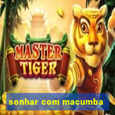 sonhar com macumba